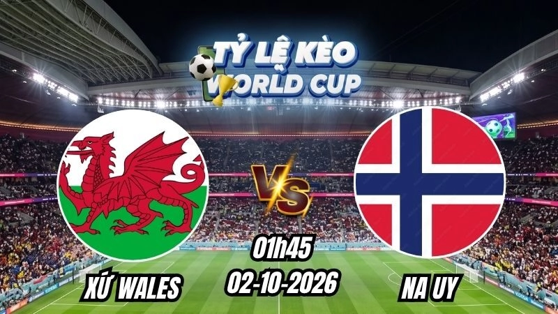 Soi kèo nhà cái Xứ Wales vs Na Uy 01h45 – 02/10/2026