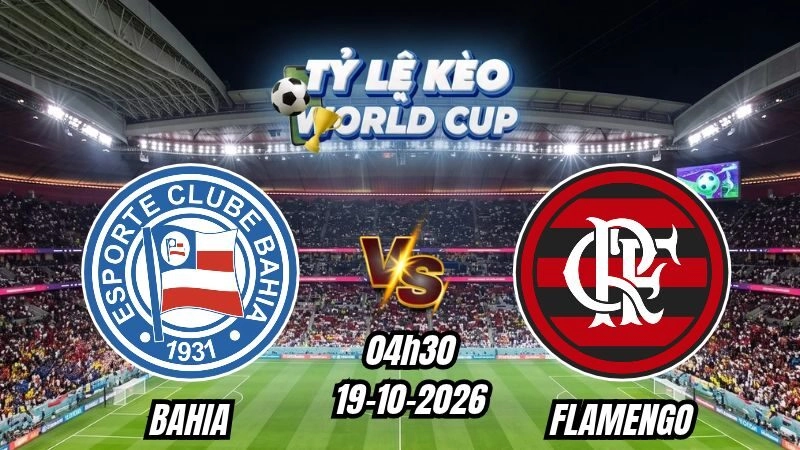 Soi kèo nhà cái Bahia vs Flamengo 04h30 - 19/10/2026